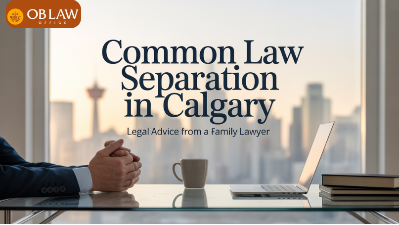 Common Law Separation in Calgary Legal Advice from a Family Lawyer