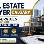 Real Estate Lawyer Calgary: What Services Do They Provide for Buyers and Sellers?